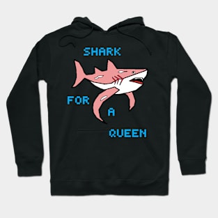 shark for a queen Hoodie